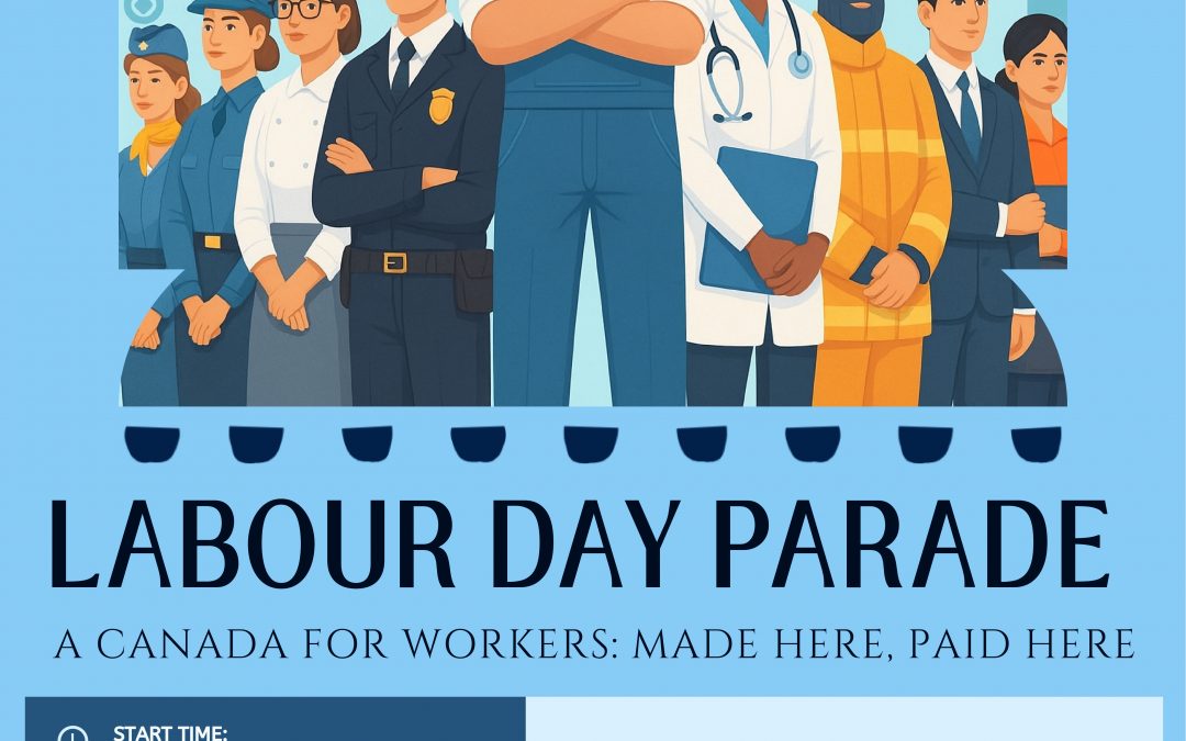 Pictures From Labour Day Parade 2025 – “A Canada for Workers: Made Here, Paid Here”